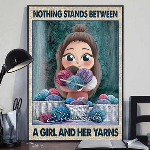 Nothing Stands Between A Girl And Her Yarns - Personalized Crocheting Poster