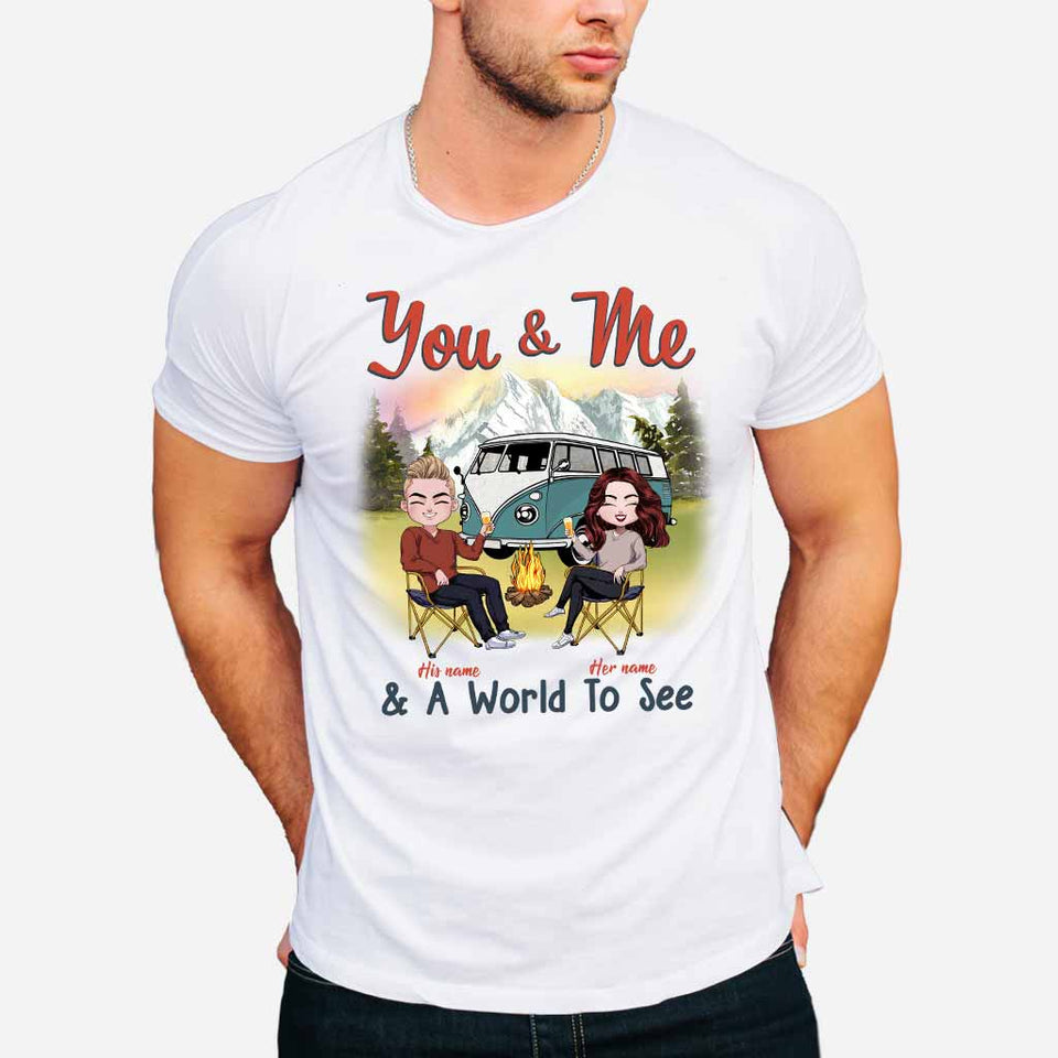You & Me And A World To See - Personalized Camping T-shirt and Hoodie