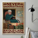 Never Underestimate An Old Lady - Teacher Poster