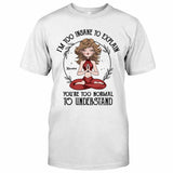I'm Too Insane To Explain - Personalized Yoga T-shirt and Hoodie