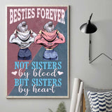 Not Sisters By Blood But Sisters By Heart - Personalized Bestie Poster