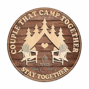Couples That Camp Together Stay Together - Personalized Camping Round Wood Sign