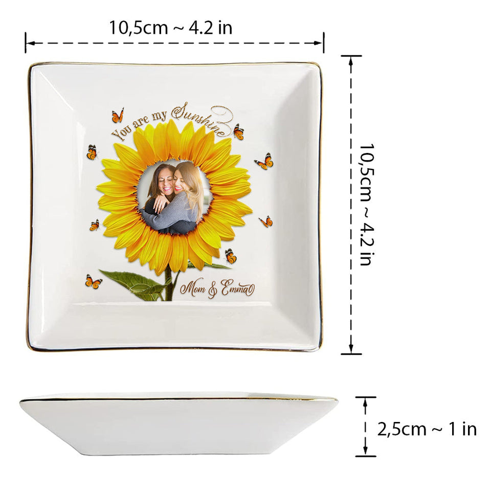 You Are My Sunshine - Personalized Mother's Day Mother Jewelry Dish