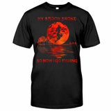 My Broom Broke Halloween - Fishing T-shirt And Hoodie 082021