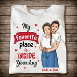 My Favorite Place Is Inside Your Hug - Personalized Couple T-shirt and Hoodie
