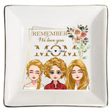 Remember We Love You - Personalized Mother's Day Mother Jewelry Dish