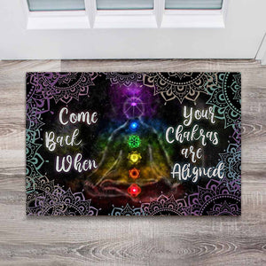 Come Back When Your Chakras Are Aligned Doormat
