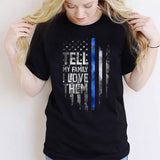 Tell My Family - Police Officer T-shirt And Hoodie 062021