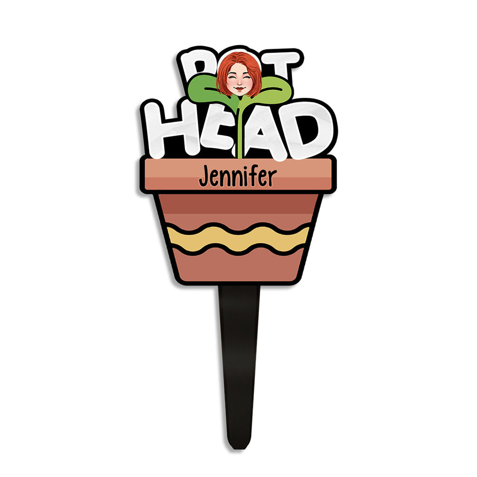 Pot Head - Personalized Gardening Acrylic Plaque Stake