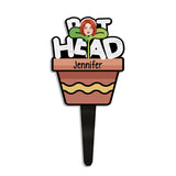 Pot Head - Personalized Gardening Acrylic Plaque Stake