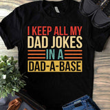 I Keep All My Dad Jokes - Father T-shirt And Hoodie 072021