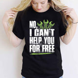 No I Can't Help You For Free - Mechanic T-shirt and Hoodie 102021