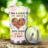 I Sew A Piece Of My Heart - Quilting Tumbler