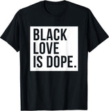 Black Love Is Dope Couple T-shirt & Hoodie 0124