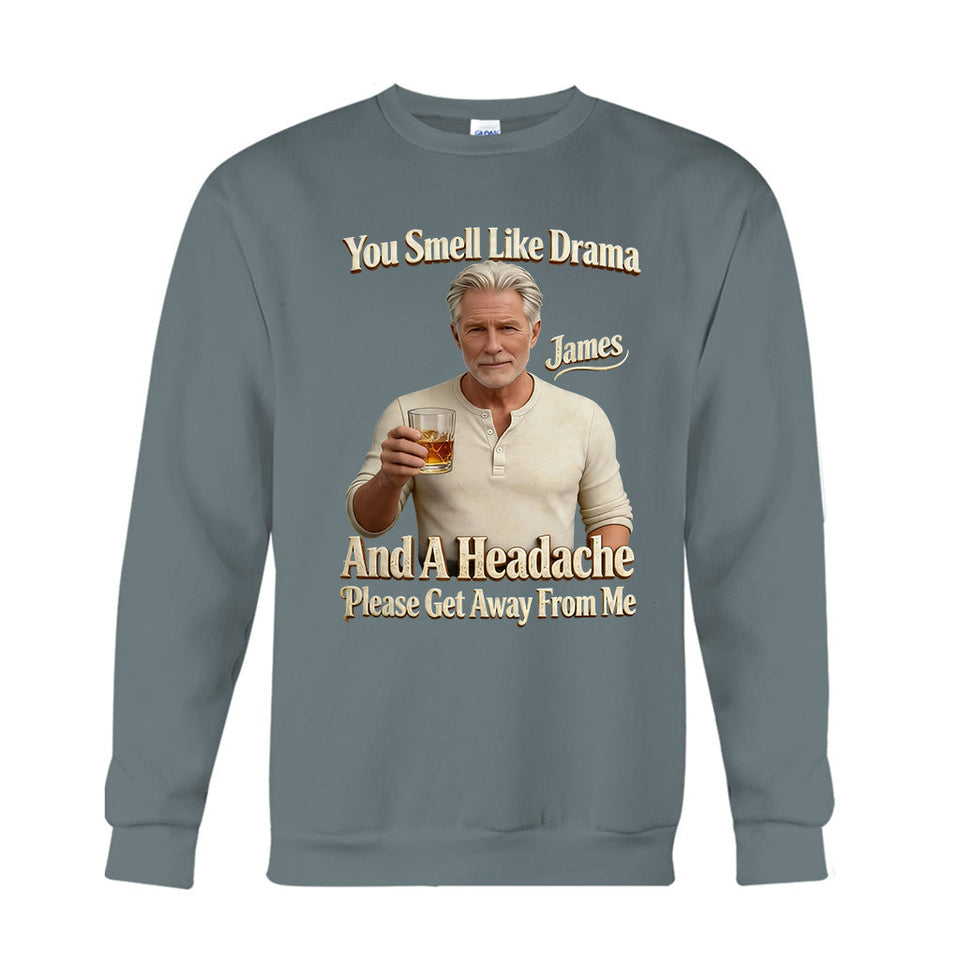 You Smell Like Drama - Personalized Sarcasm T-shirt And Hoodie