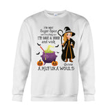 I'm Not Sugar Spice And Everything Nice - Personalized Witch T-shirt And Hoodie