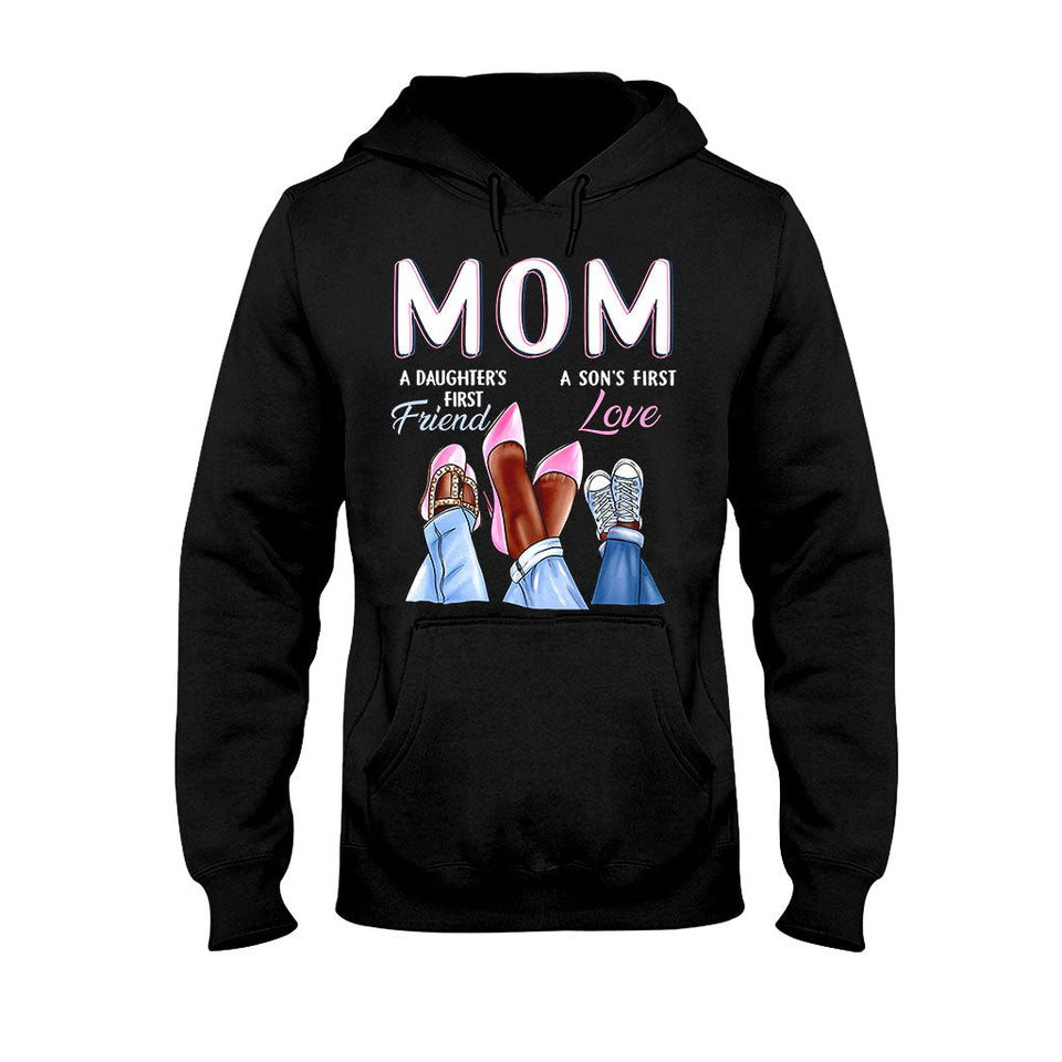 Mom First Friend First Love  - Mother T-shirt And Hoodie 082021
