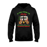 If You Think I'm Nutty You Should See The Rest Of My Camping Friends - Christmas Personalized T-shirt and Hoodie