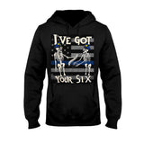 I've Got Your Six Funny Skeletons Halloween - Police Officer T-shirt And Hoodie