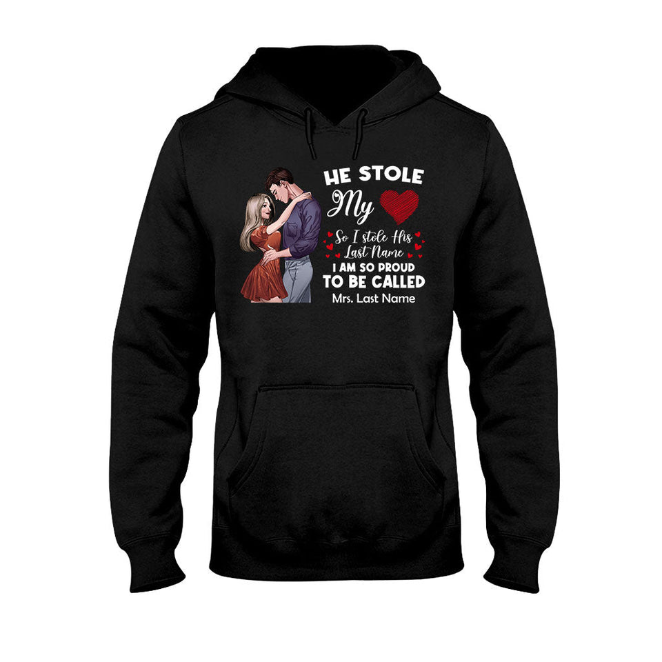 He Stole My Heart I Stole His Last Name - Personalized Couple T-shirt and Hoodie