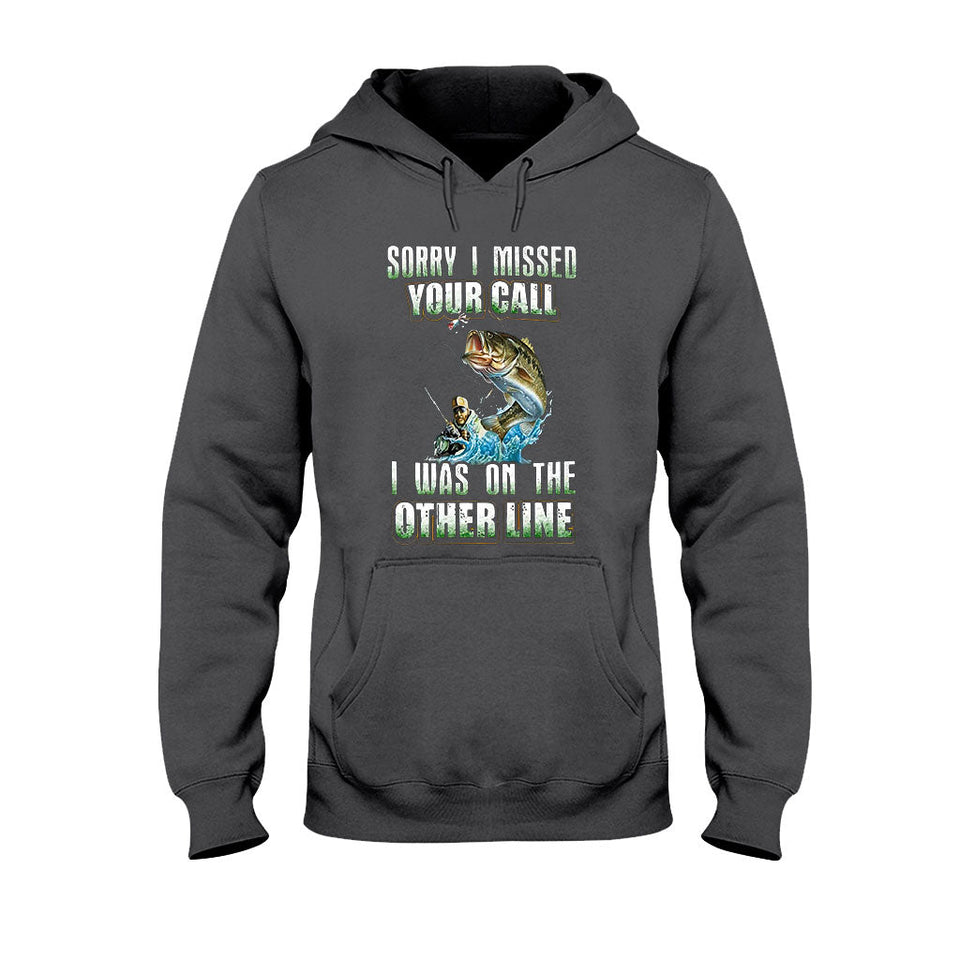 Sorry I Missed Your Call - Fishing T-shirt and Hoodie 112021