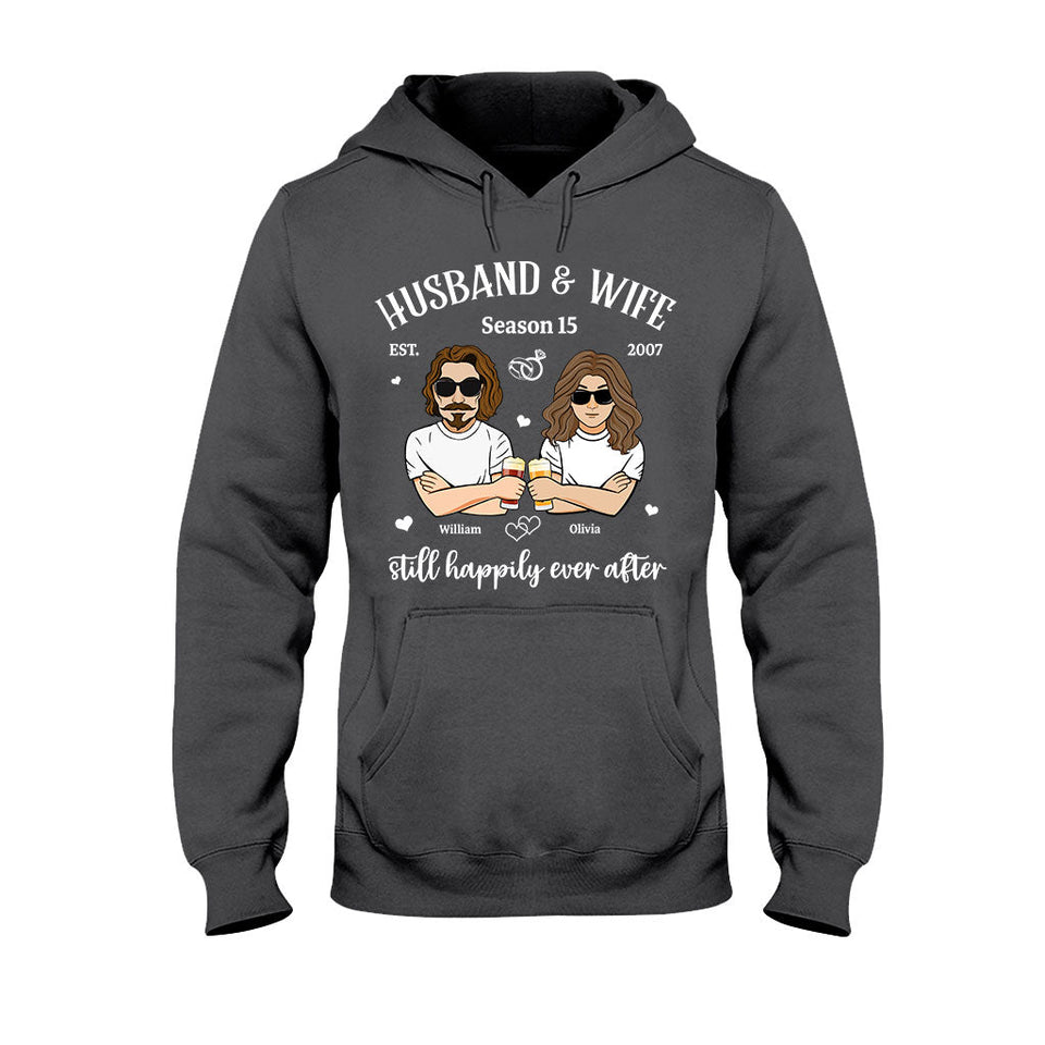 Husband And Wife Still Happily - Personalized Couple T-shirt and Hoodie