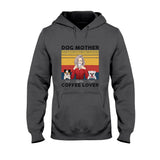 Dog Mom Coffee - Personalized Dog T-shirt and Hoodie