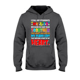 I Call My Students My Kids - Teacher T-shirt and Hoodie 1121