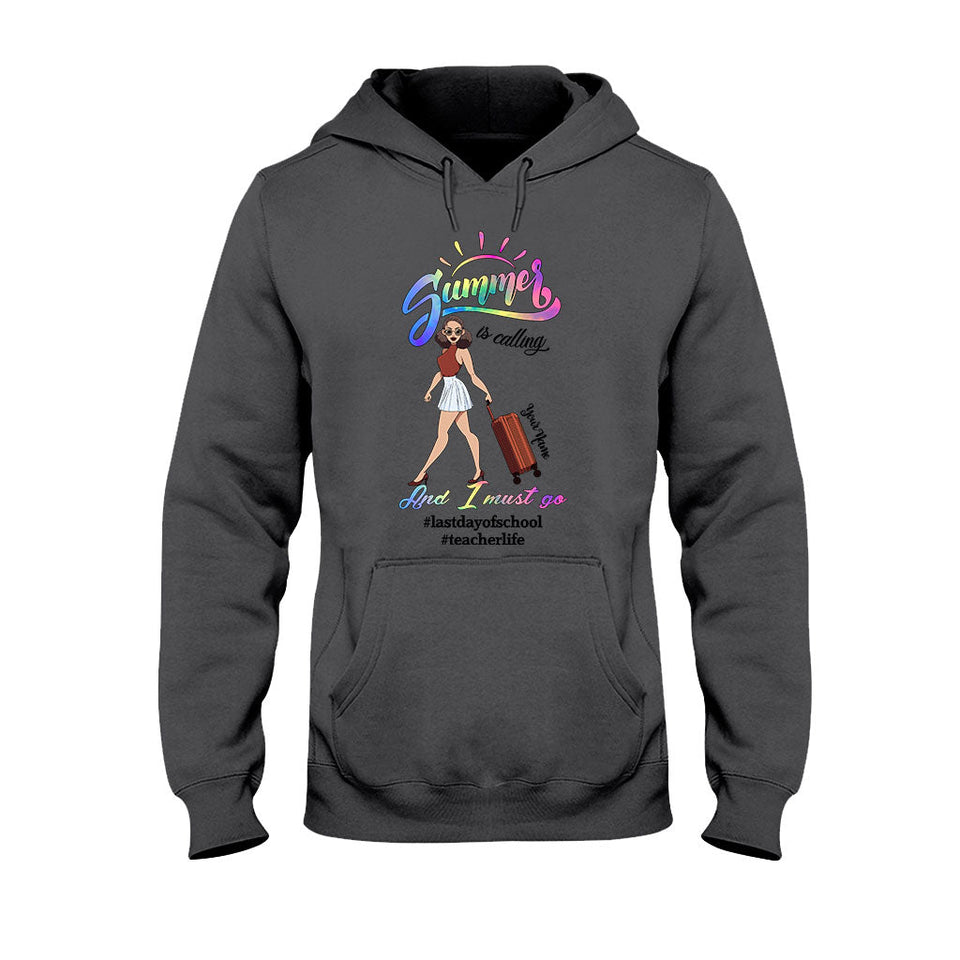 Summer Is Calling And I Must Go - Personalized Teacher T-shirt and Hoodie