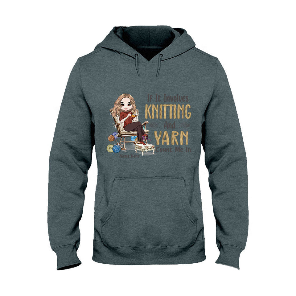 If Involves Knit And Yarn Count Me In - Personalized Knitting T-shirt and Hoodie
