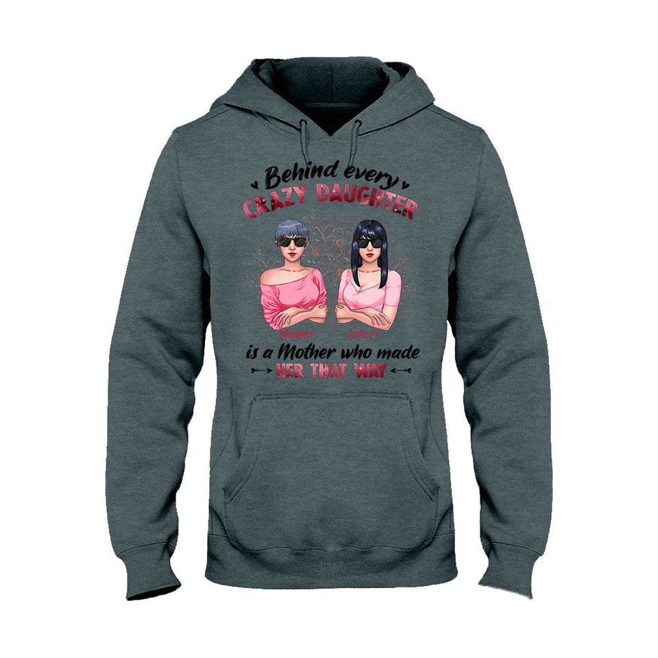 Behind Every Crazy Daughter - Personalized Mother T-shirt and Hoodie