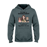 I'd Like A Double Shot - Personalized Mother's Day Mother T-shirt and Hoodie