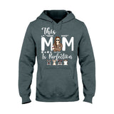 This Mom Is Purfection - Personalized Mother's Day Dog T-shirt and Hoodie