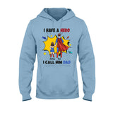 I Have A Hero I Call Him Dad - Personalized Father T-shirt and Hoodie