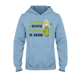 Gardening Because Murder Is Wrong - Personalized Gardening T-shirt and Hoodie