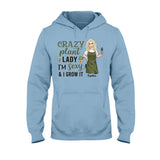 Crazy Plant Lady - Personalized Gardening T-shirt and Hoodie
