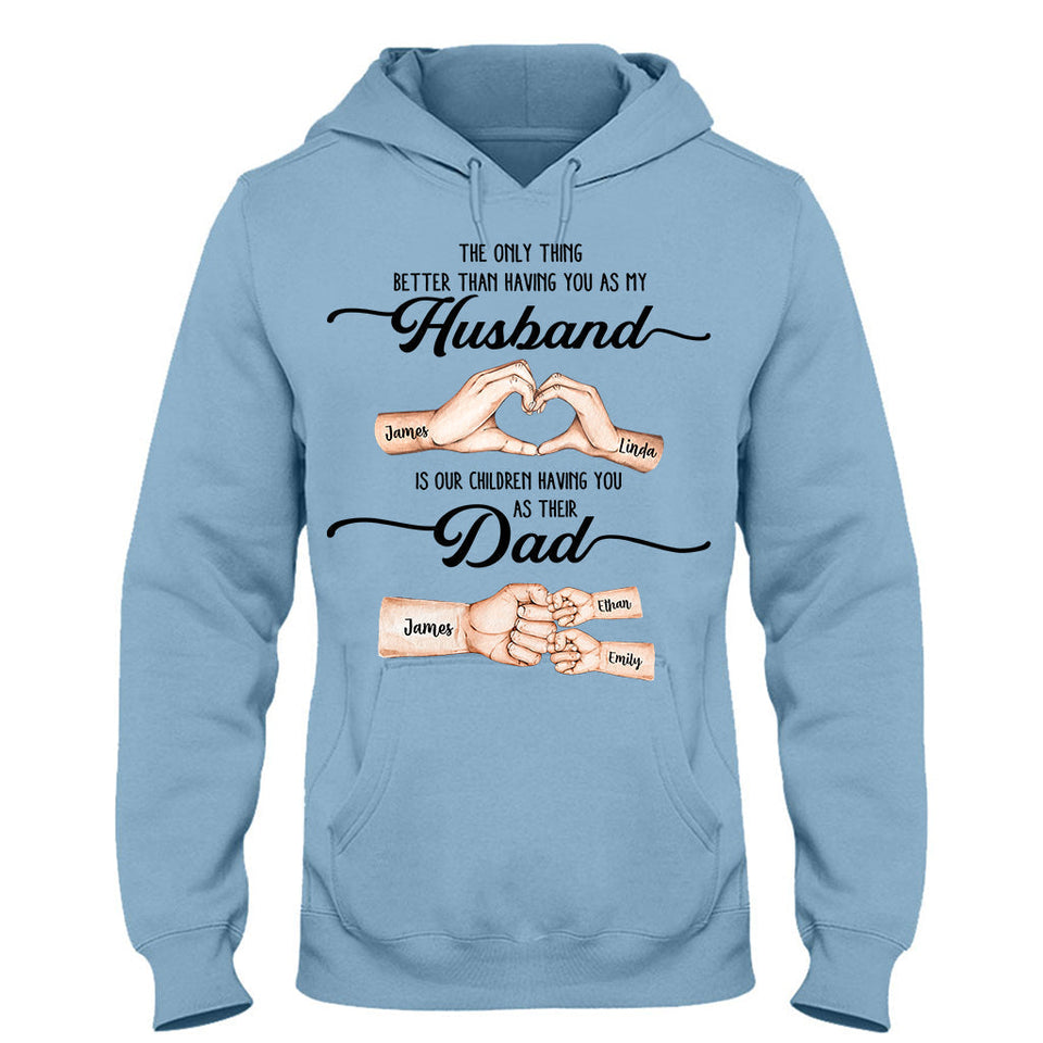 First Husband Now Daddy - Personalized Father T-shirt And Hoodie