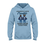 Trouble Together - Personalized Bestie T-shirt And Hoodie