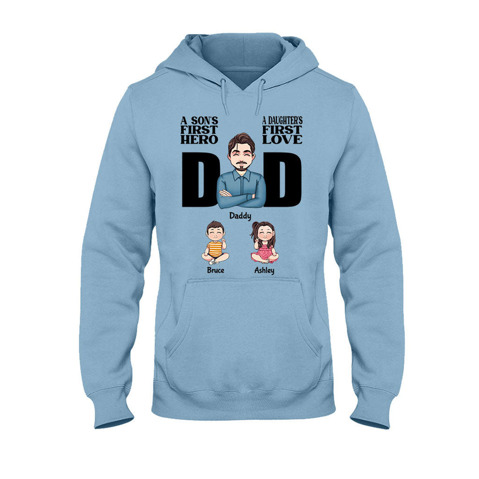 A Sons First Hero A Daughters First Love - Personalized Father T-shirt and Hoodie