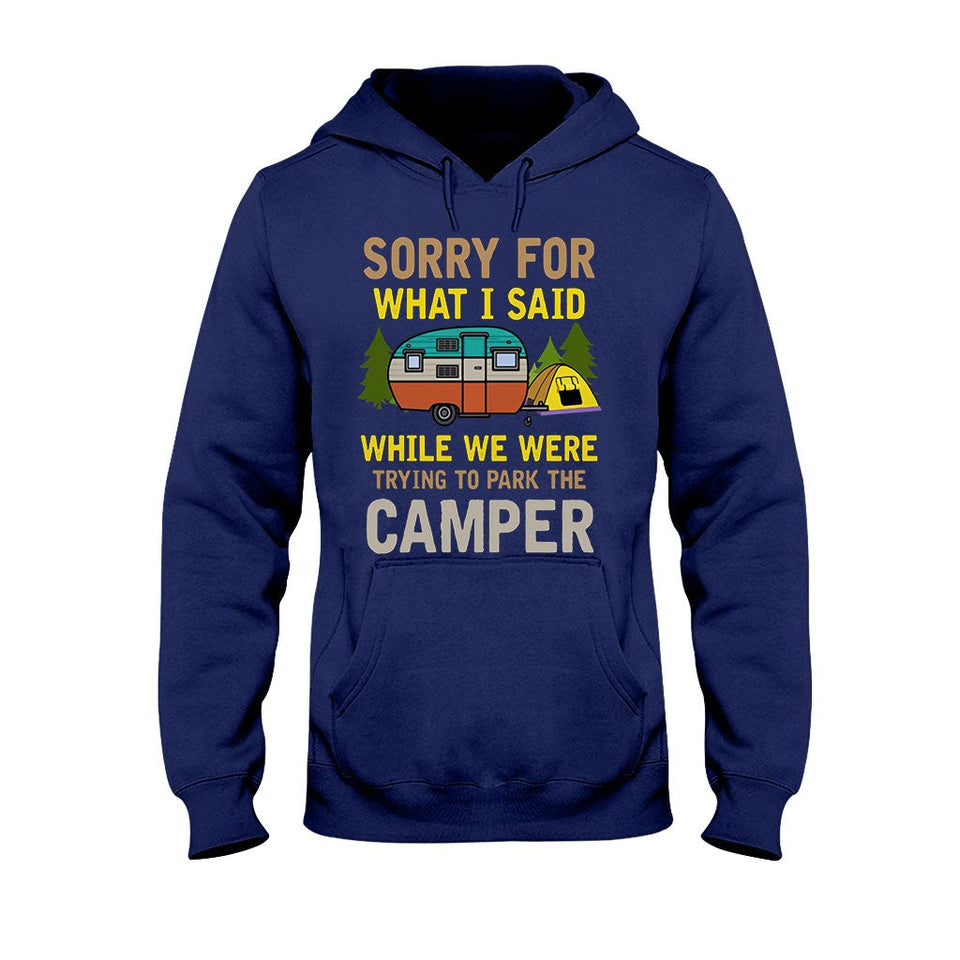 Sorry For What I Said - Camping T-shirt and Hoodie 1121