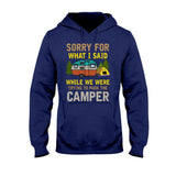Sorry For What I Said - Camping T-shirt and Hoodie 1121