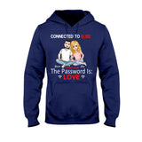 Connected To - Personalized Couple Couple T-shirt and Hoodie
