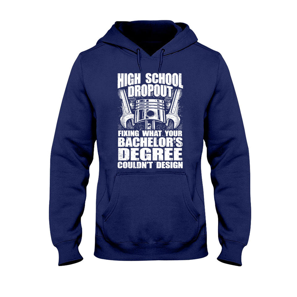 High School Dropout - Mechanic T-shirt And Hoodie 062021