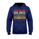 I Keep All My Dad Jokes - Father T-shirt And Hoodie 072021