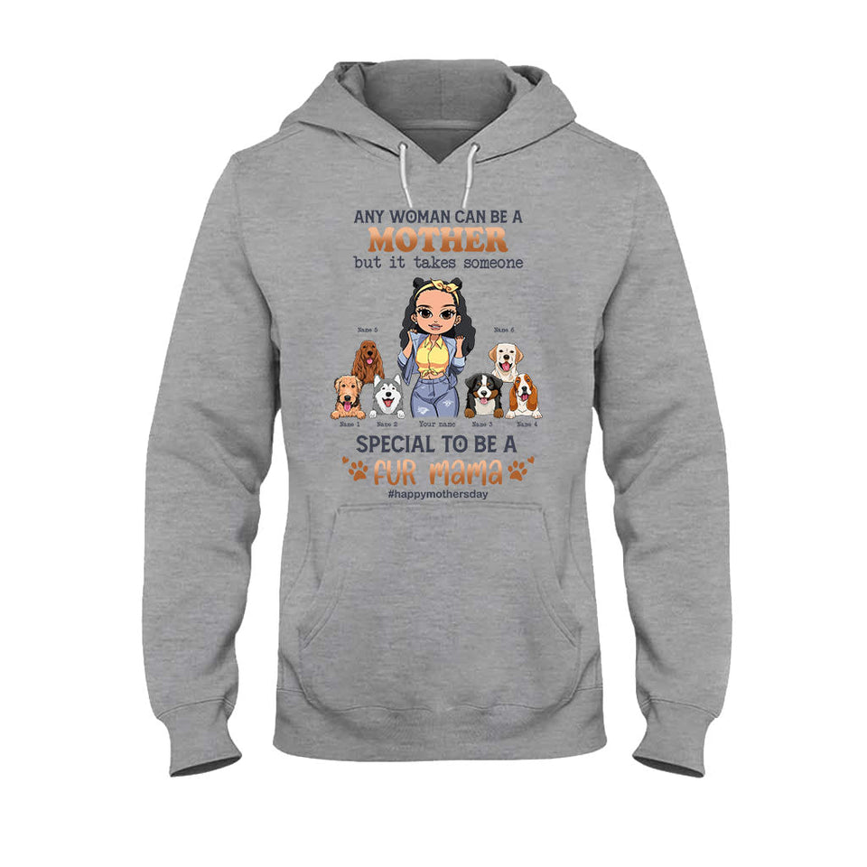 Any Woman Can Be A Mother Special Dog Mom - Personalized Dog T-shirt and Hoodie