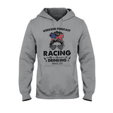 Weekend Forecast  - Racing T-shirt And Hoodie 082021