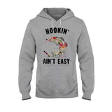 Hookin' Ain't Easy - Fishing T-shirt and Hoodie 1121