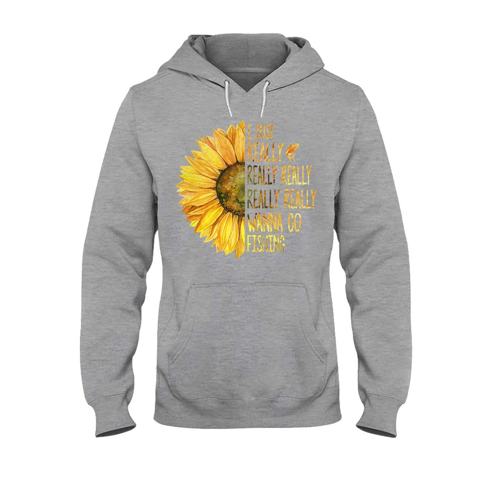 I Just Really Want To Go Fishing - T-shirt and Hoodie 1121