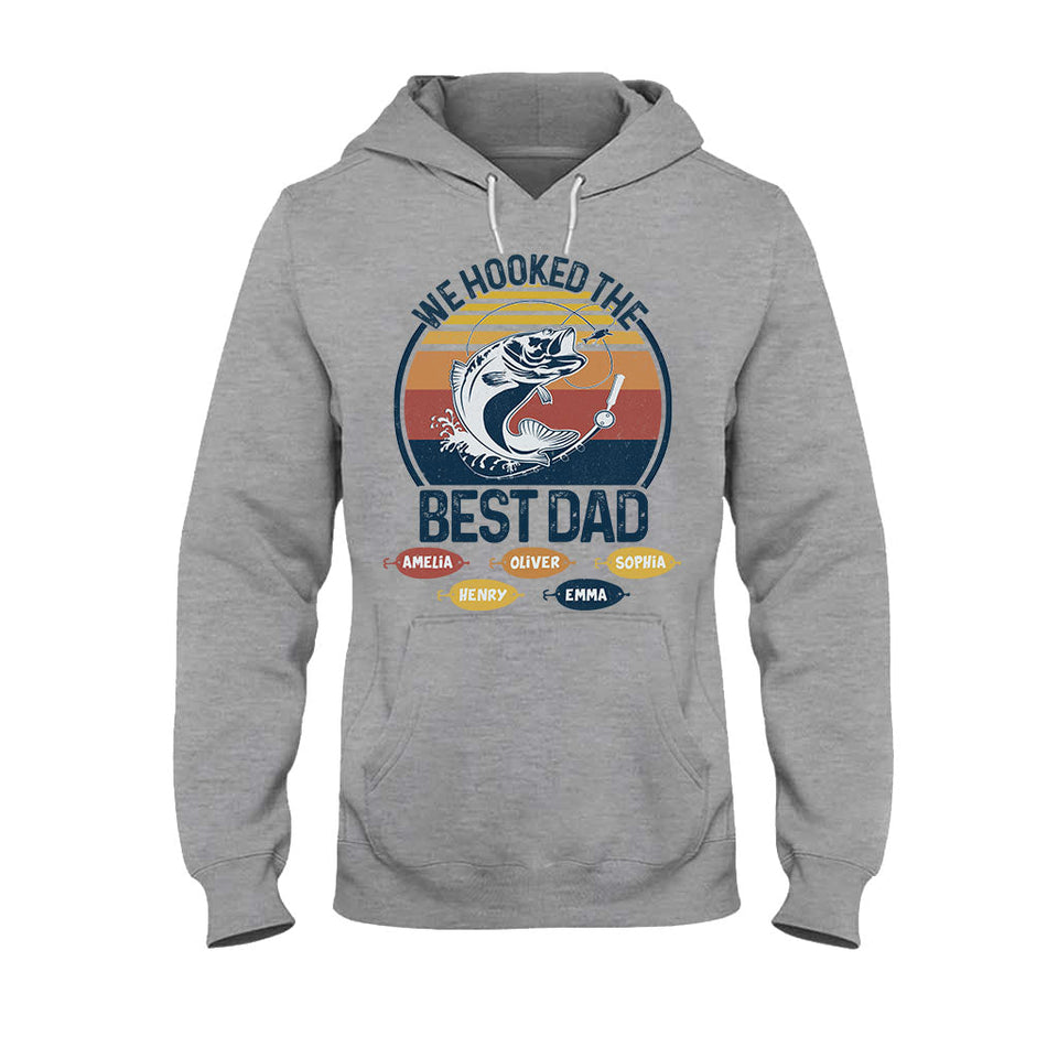 We Hooked The Best Dad Fishing Dad Grandpa - Fishing gift for dad, grandpa - Personalized T-shirt And Hoodie