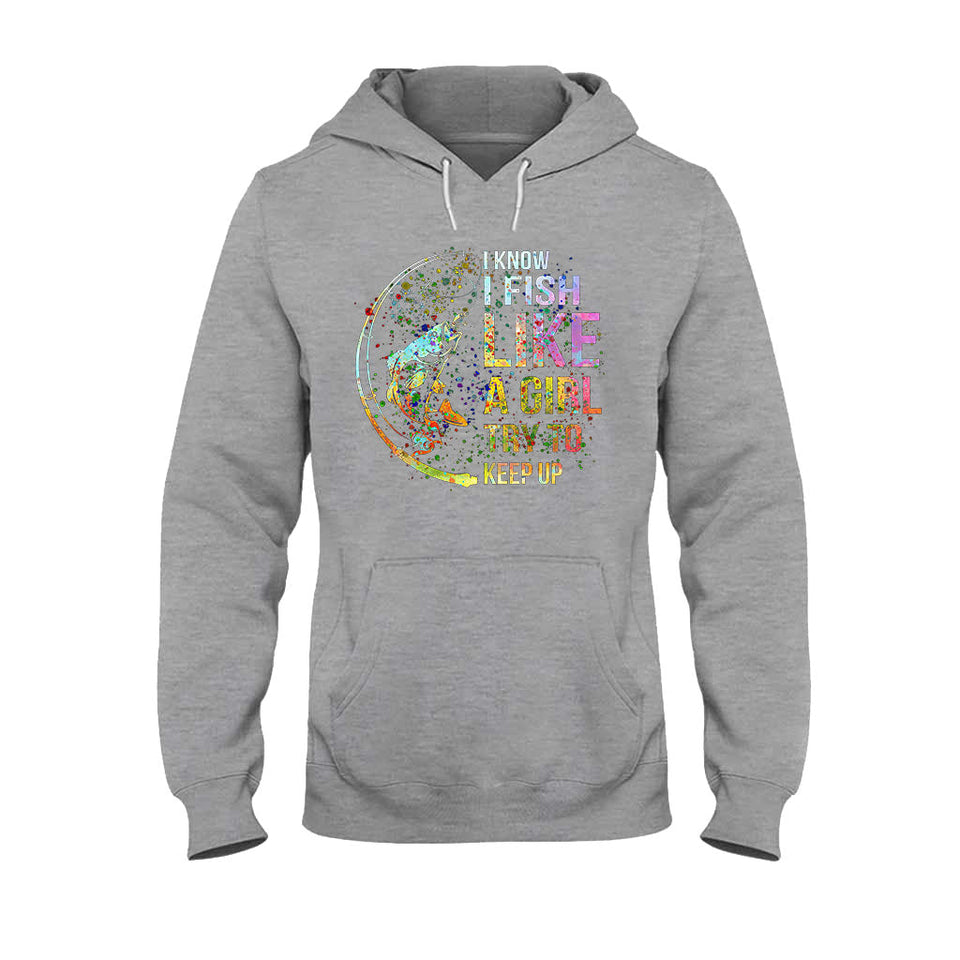 Try To Keep Up - Fishing T-shirt and Hoodie 112021